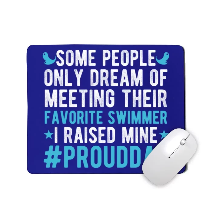 Proud Dad Of A Swimmer Swim Dad Swimming Father Of A Swimmer Gift Mousepad