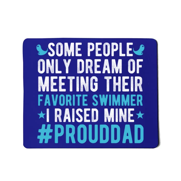 Proud Dad Of A Swimmer Swim Dad Swimming Father Of A Swimmer Gift Mousepad