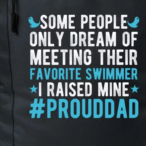 Proud Dad Of A Swimmer Swim Dad Swimming Father Of A Swimmer Gift Daily Commute Backpack