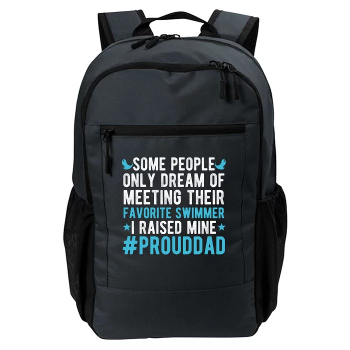 Proud Dad Of A Swimmer Swim Dad Swimming Father Of A Swimmer Gift Daily Commute Backpack