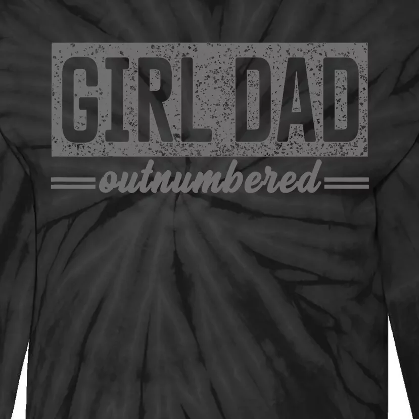 Proud Dad Of Girl Father Of Girl For Dad Fathers Day Tie-Dye Long Sleeve Shirt