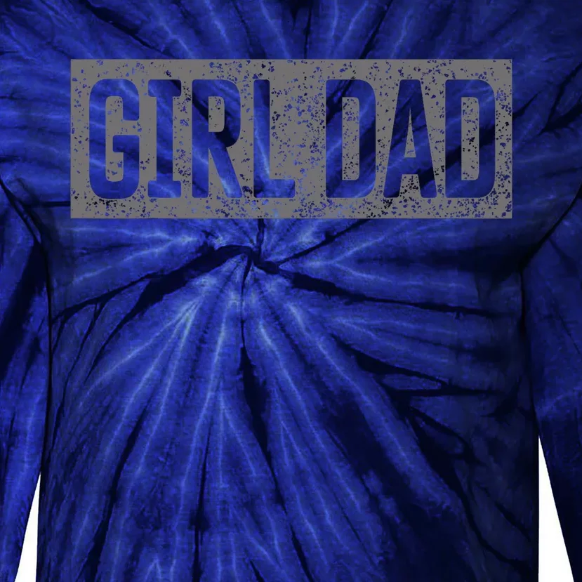 Proud Dad Of Girl Father Of Girl For Dad Fathers Day Tie-Dye Long Sleeve Shirt