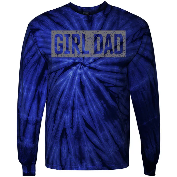 Proud Dad Of Girl Father Of Girl For Dad Fathers Day Tie-Dye Long Sleeve Shirt