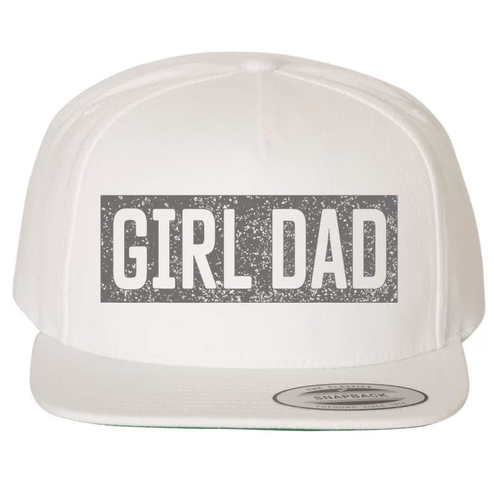 Proud Dad Of Girl Father Of Girl For Dad Fathers Day Wool Snapback Cap