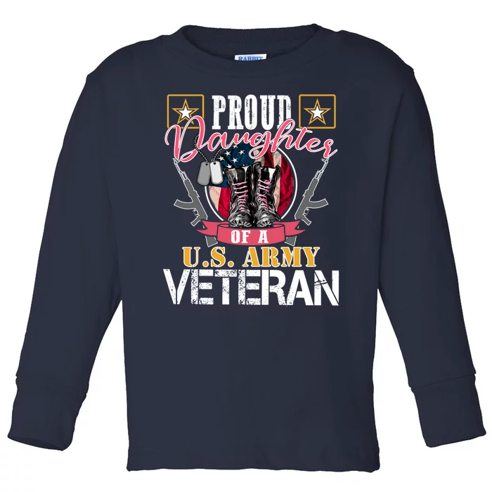 Proud Daughter Of A U.S. Army Veteran Gift Toddler Long Sleeve Shirt