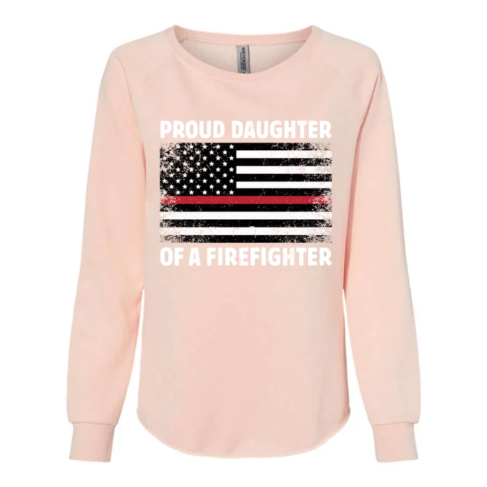 Proud Daughter Of A Firefighter Family Thin Red Line Flag Cute Gift Womens California Wash Sweatshirt