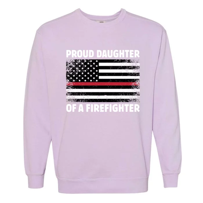 Proud Daughter Of A Firefighter Family Thin Red Line Flag Cute Gift Garment-Dyed Sweatshirt