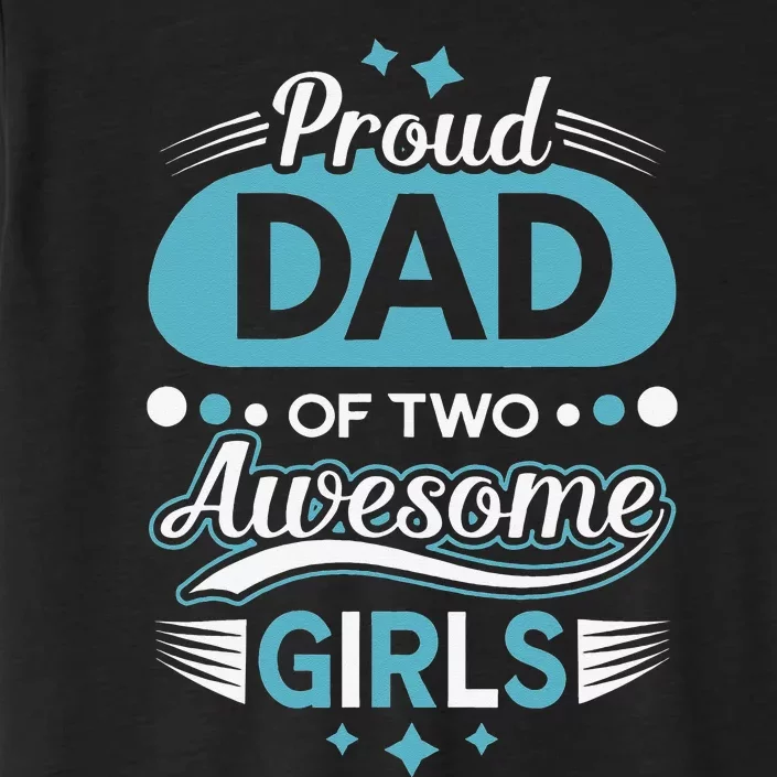 Proud Dad Of Two awesome Father's Day ChromaSoft Performance T-Shirt