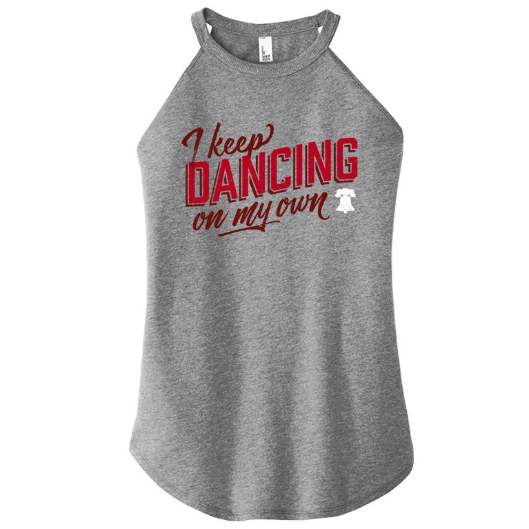 Philly Dancing On My Own Women’s Perfect Tri Rocker Tank