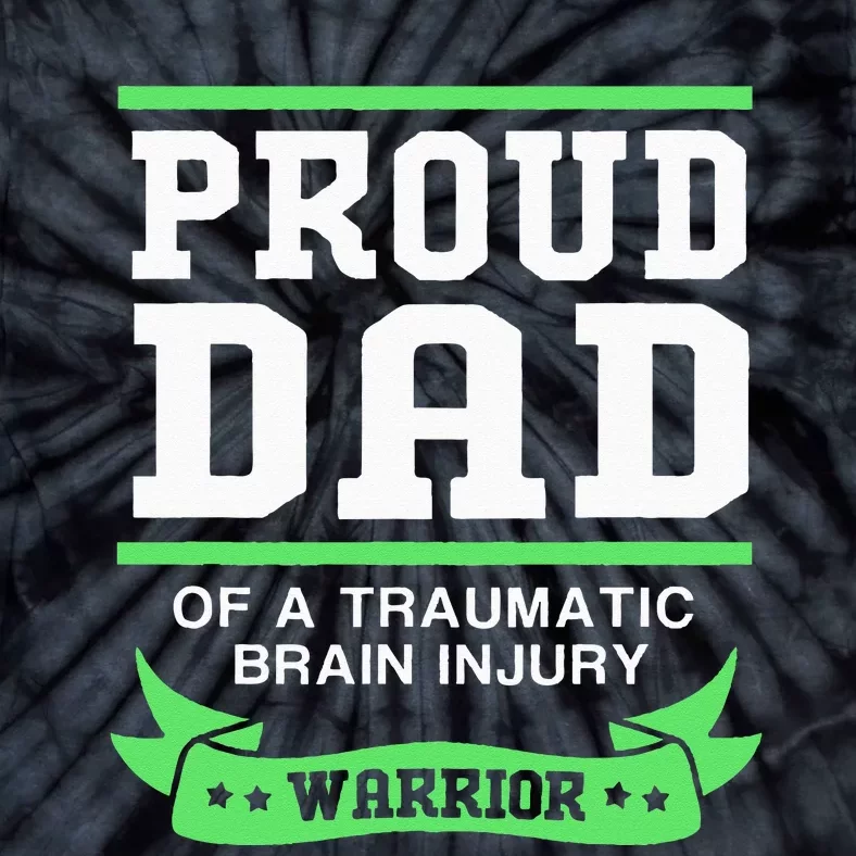 Proud Dad Of A Traumatic Brain Injury Warrior Tie-Dye T-Shirt