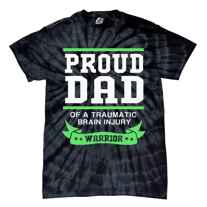 Proud Dad Of A Traumatic Brain Injury Warrior Tie-Dye T-Shirt