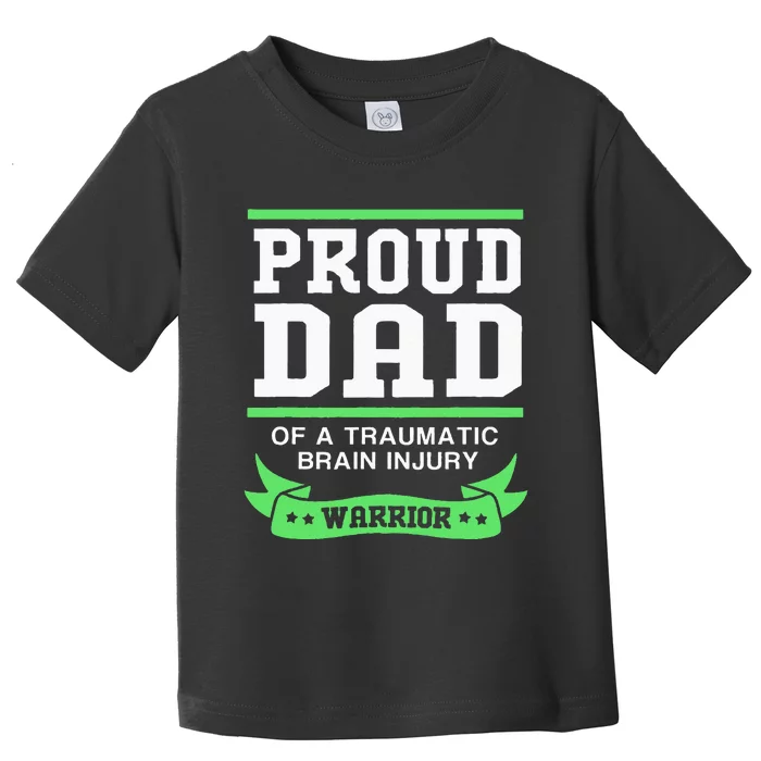 Proud Dad Of A Traumatic Brain Injury Warrior Toddler T-Shirt