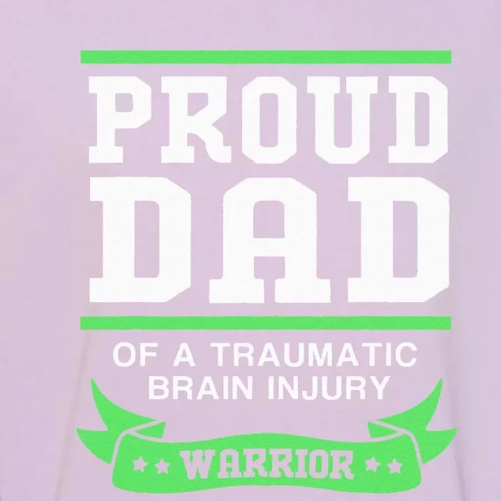 Proud Dad Of A Traumatic Brain Injury Warrior Garment-Dyed Sweatshirt