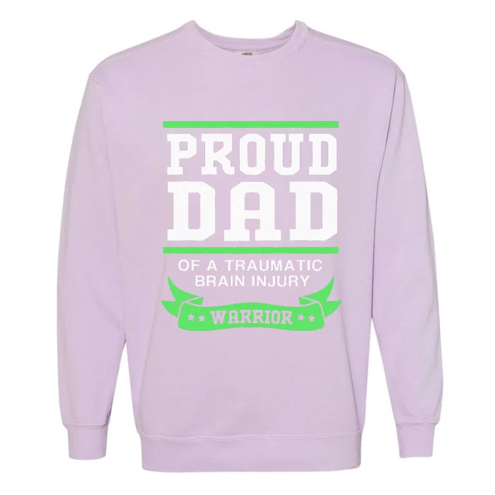 Proud Dad Of A Traumatic Brain Injury Warrior Garment-Dyed Sweatshirt