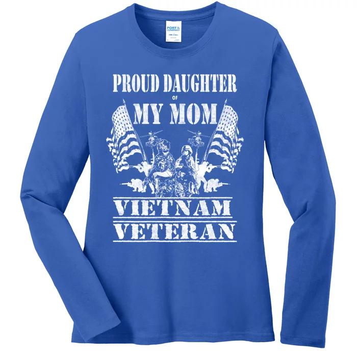 Proud Daughter Of My Mom Vietnam Veteran Military Nurse Gift Ladies Long Sleeve Shirt