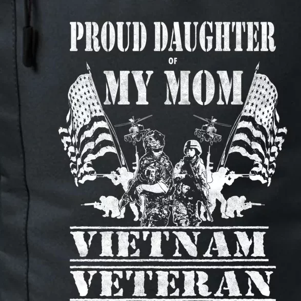 Proud Daughter Of My Mom Vietnam Veteran Military Nurse Gift Daily Commute Backpack