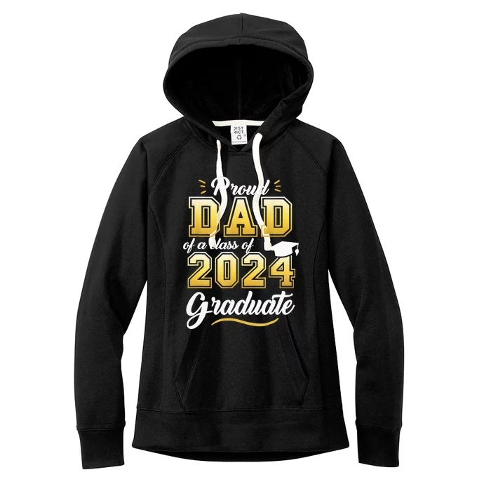 Proud Dad Of A Class Of 2024 Graduate Senior 24 Graduation Women's Fleece Hoodie