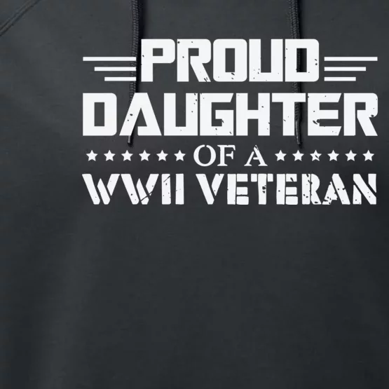 Proud Daughter Of A WW Us Army Veteran Day Performance Fleece Hoodie