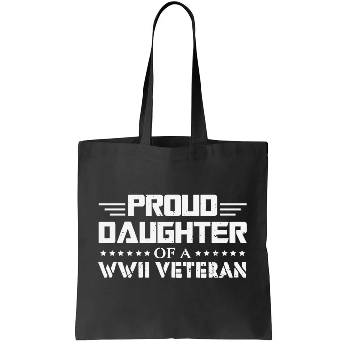 Proud Daughter Of A WW Us Army Veteran Day Tote Bag