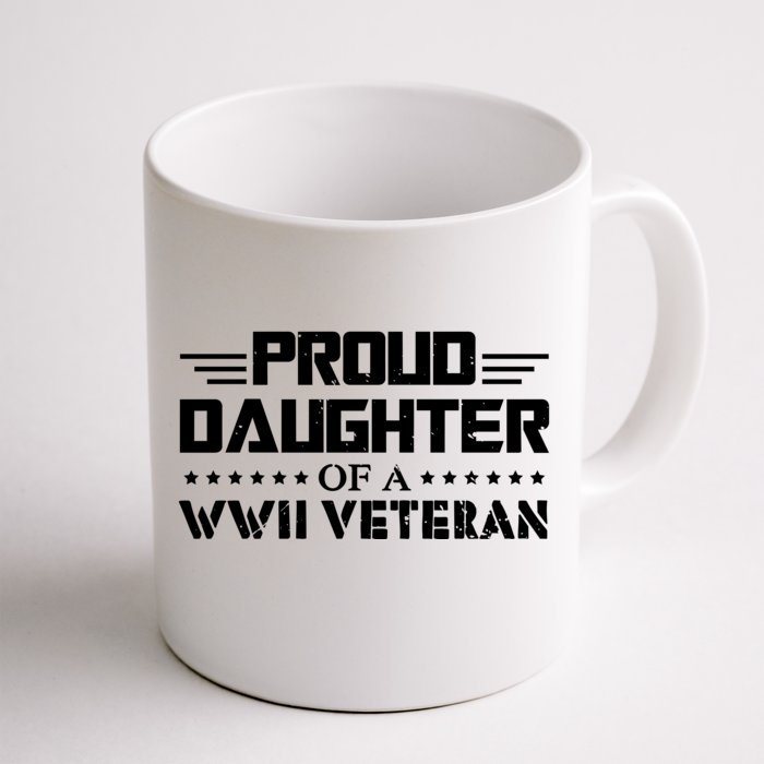 Proud Daughter Of A WW Us Army Veteran Day Front & Back Coffee Mug