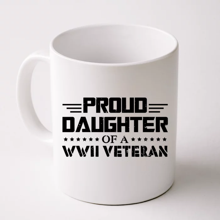 Proud Daughter Of A WW Us Army Veteran Day Front & Back Coffee Mug