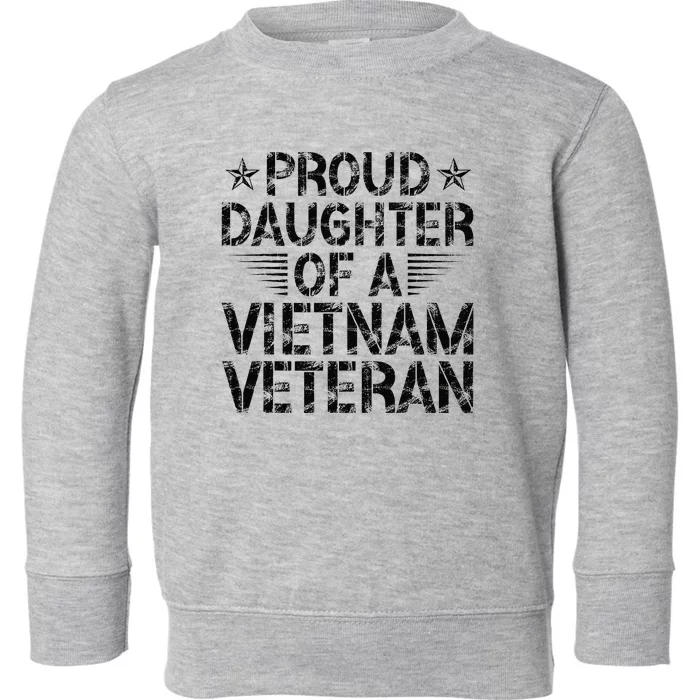 Proud Daughter Of A Vietnam Veteran Vintage Toddler Sweatshirt