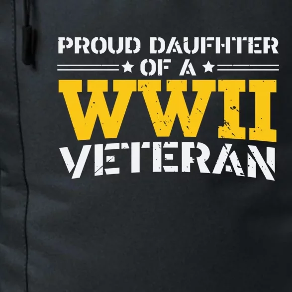 Proud Daughter Of A WW II Us Army Veteran Day Daily Commute Backpack