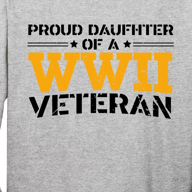 Proud Daughter Of A WW II Us Army Veteran Day Tall Long Sleeve T-Shirt