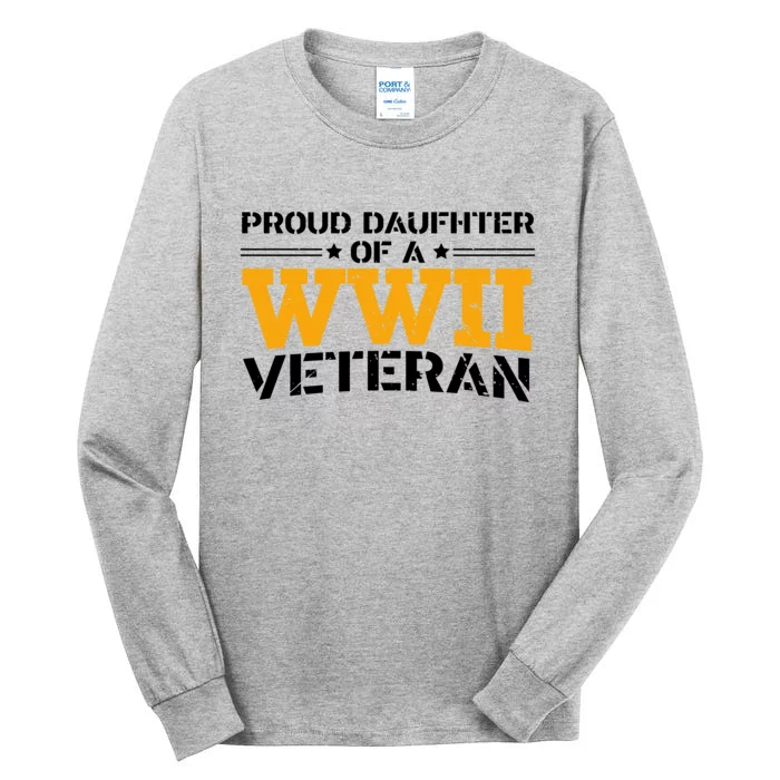 Proud Daughter Of A WW II Us Army Veteran Day Tall Long Sleeve T-Shirt