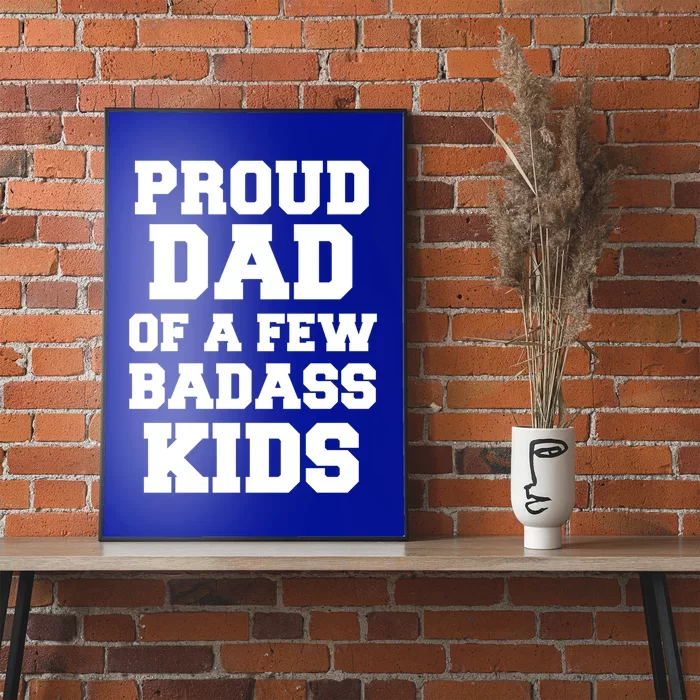 Proud Dad Of A Few Badass Dad Of 3 Funny Fathers Day Gift Poster