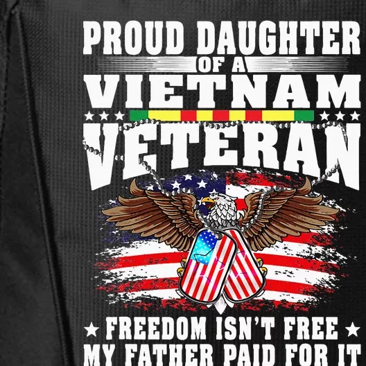 Proud Daughter Of A Vietnam Veteran Freedom IsnT Free City Backpack