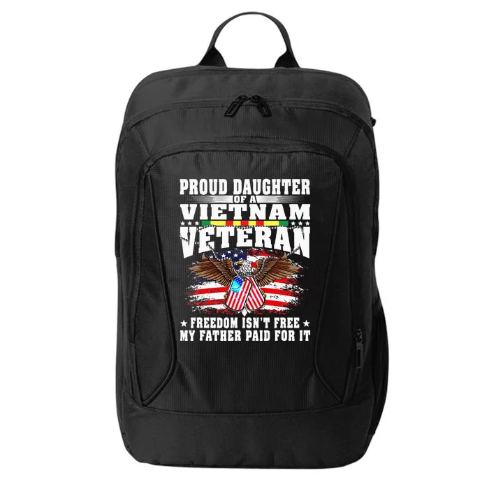 Proud Daughter Of A Vietnam Veteran Freedom IsnT Free City Backpack