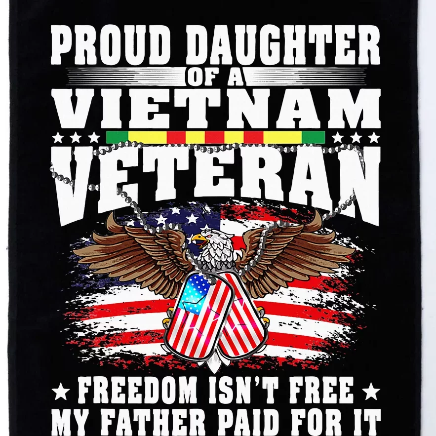 Proud Daughter Of A Vietnam Veteran Freedom IsnT Free Platinum Collection Golf Towel