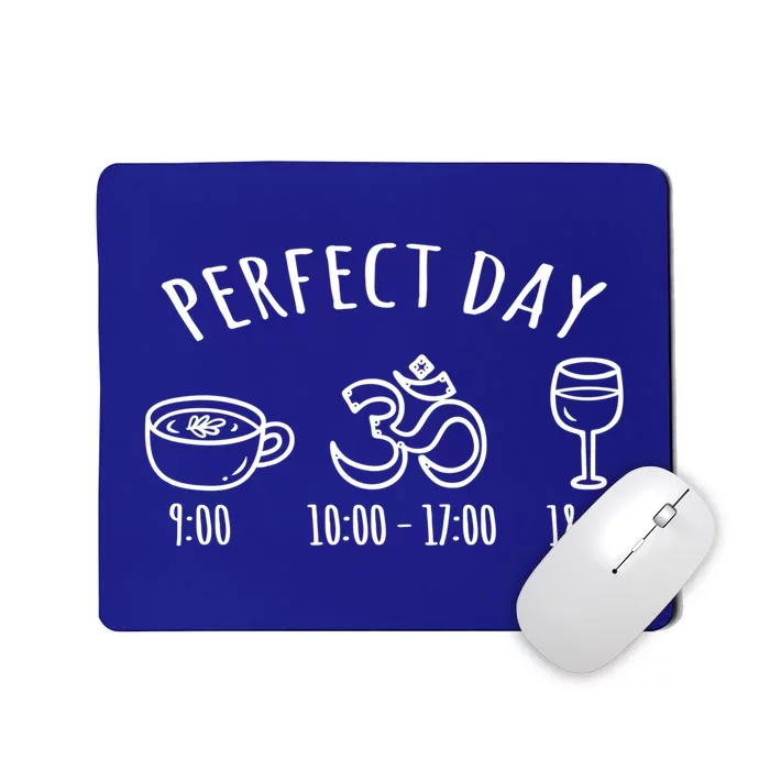 Perfect Day Perfect Daily Plan Coffee Meditation Yoga Wine Gift Mousepad