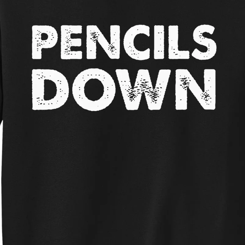 Pencils Down Sweatshirt