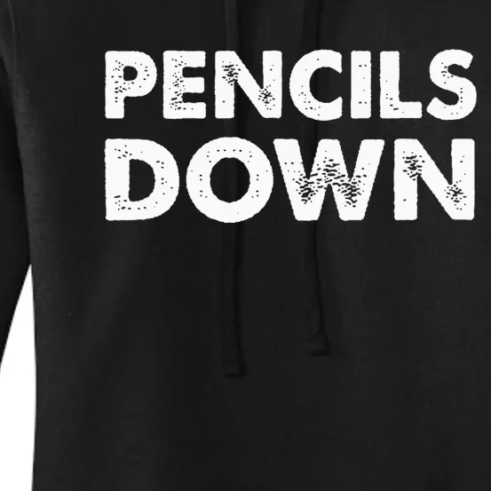 Pencils Down Women's Pullover Hoodie