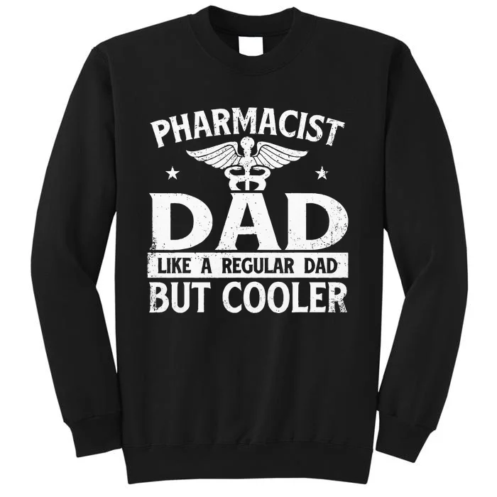 Pharmacist Dad Pharmacy Technician Medical Student RX Tall Sweatshirt