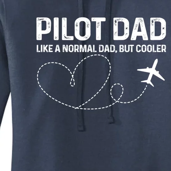 Pilot Dad Pilot Father Like A Normal Dad Only Cooler Gift Women's Pullover Hoodie