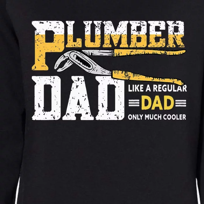 Plumber Dad Plumbing Pipefitters Plumber Womens California Wash Sweatshirt