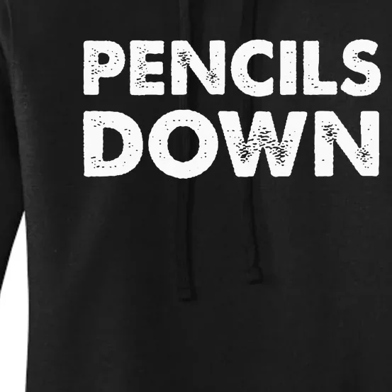 Pencils down Women's Pullover Hoodie