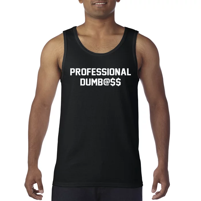 Professional Dumbass Tank Top