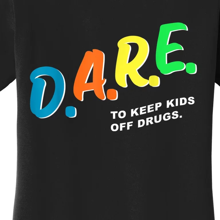 Program DAREs Women's T-Shirt