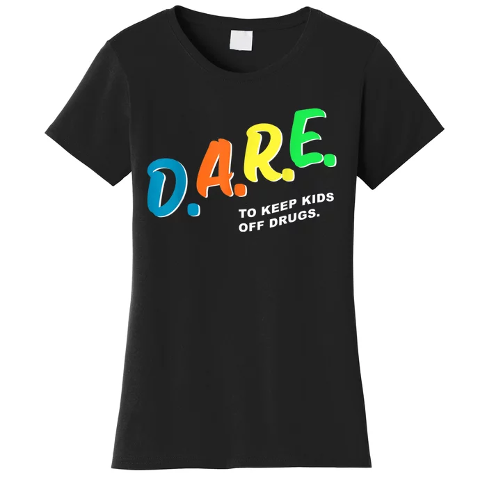 Program DAREs Women's T-Shirt