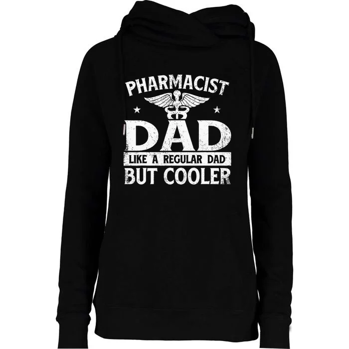 Pharmacist Dad Pharmacy Technician Medical Womens Funnel Neck Pullover Hood