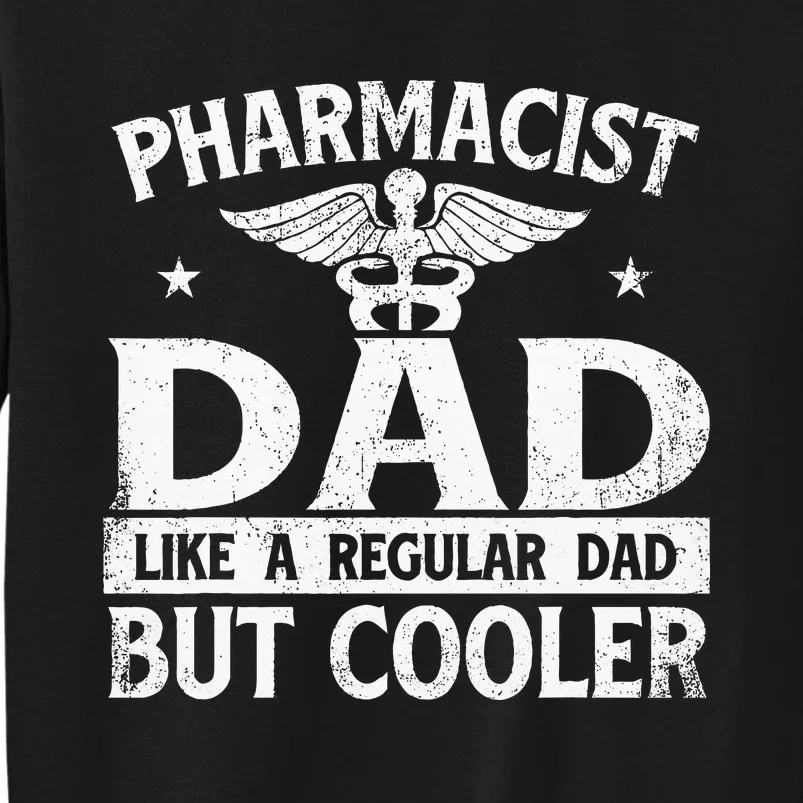 Pharmacist Dad Pharmacy Technician Medical Tall Sweatshirt