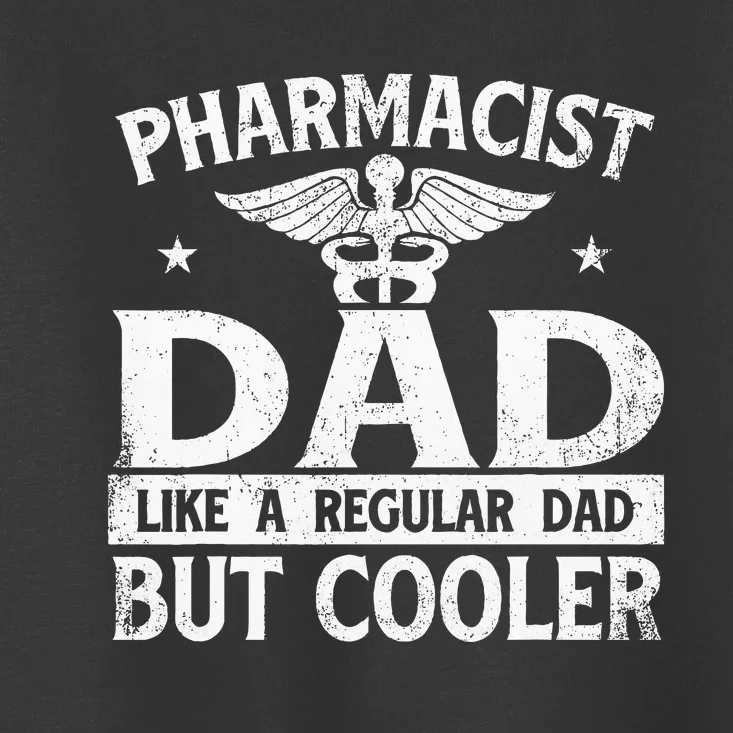 Pharmacist Dad Pharmacy Technician Medical Toddler T-Shirt