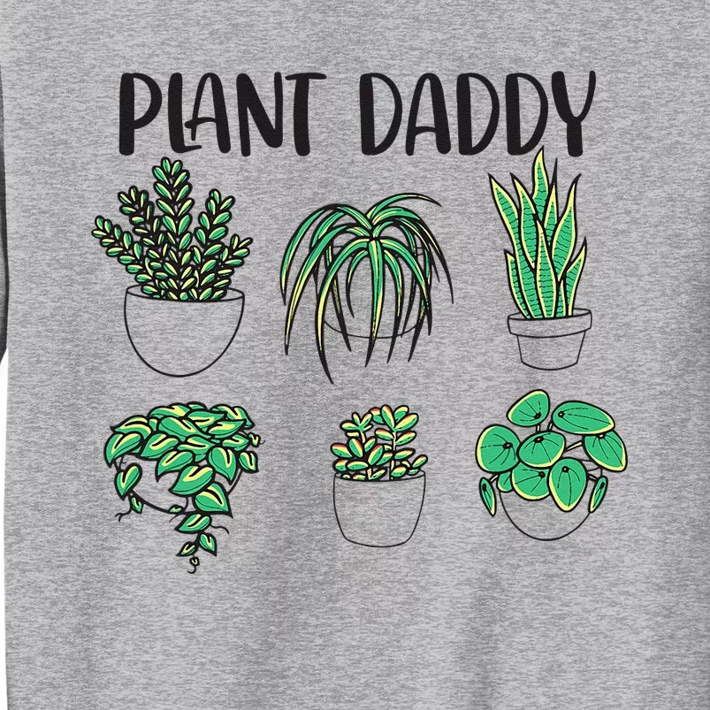 Plant Daddy Plant Lover Gardener Tall Sweatshirt