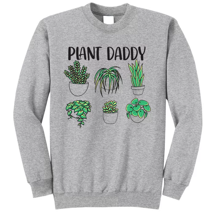 Plant Daddy Plant Lover Gardener Tall Sweatshirt