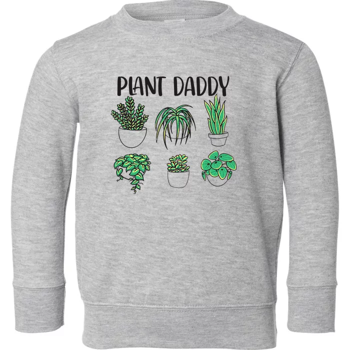 Plant Daddy Plant Lover Gardener Toddler Sweatshirt