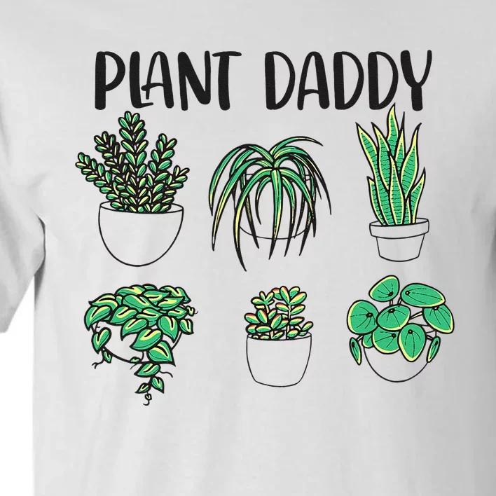 Plant Daddy Plant Lover Gardener Tall T-Shirt